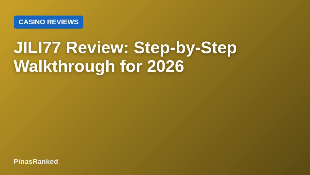 JILI77 Review: Step-by-Step Walkthrough for 2026